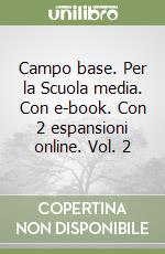 Campo base. Per la Scuola media. Con e-book. Con 2 espansioni online. Vol. 2 libro