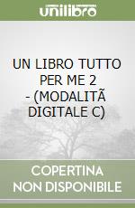 UN LIBRO TUTTO PER ME 2 - (MODALITÃ  DIGITALE C) libro