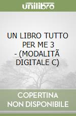 UN LIBRO TUTTO PER ME 3 - (MODALITÃ  DIGITALE C) libro