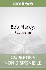 Bob Marley. Canzoni libro