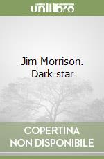 Jim Morrison. Dark star