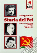 Storia del PCI. Il Partito comunista italiano: Livorno 1921, Rimini 1991 libro