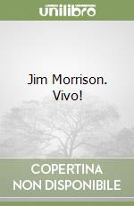 Jim Morrison. Vivo!