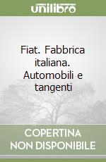 Fiat. Fabbrica italiana. Automobili e tangenti libro