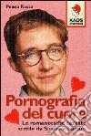 Pornografia del cuore libro