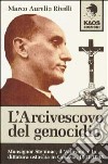 L'arcivescovo del genocidio libro
