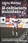 Il calciatore suicidato libro di Petrini Carlo