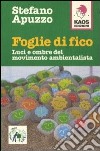 Foglie di fico, luci e ombre del movimento ambientalista libro