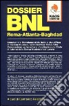 Dossier BNL Roma-Atlanta-Baghdad libro di Palazzolo L. (cur.)