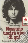 Nessuno uscirà vivo di qui. La sconvolgente biografia di Jim Morrison libro di Hopkins Jerry Sugerman Daniel