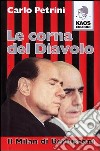 Le corna del diavolo. Il Milan di Berlusconi libro