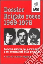 Dossier Brigate Rosse 1969-1975 libro