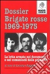 Dossier Brigate Rosse 1969-1975 libro