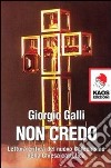 Non credo. Lettura critica del nuovo catechismo della Chiesa cattolica libro