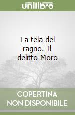 La tela del ragno. Il delitto Moro libro