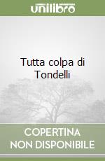 Tutta colpa di Tondelli libro