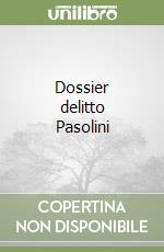 Dossier delitto Pasolini
