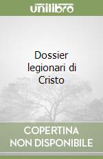 Dossier legionari di Cristo libro