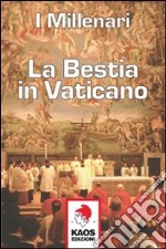 La bestia in Vaticano libro