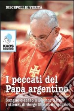 I peccati del papa argentino libro