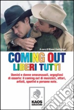 Coming out. Liberi tutti libro