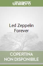 Led Zeppelin Forever libro