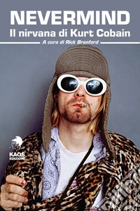 Nevermind. Il nirvana di Kurt Cobain