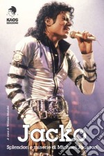 Jacko. Splendori e miserie di Michael Jackson libro