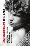 Jim Morrison. The End libro