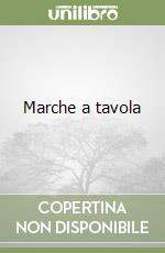 Marche a tavola