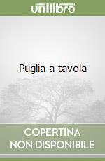 Puglia a tavola libro