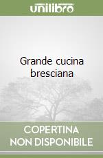 Grande cucina bresciana libro