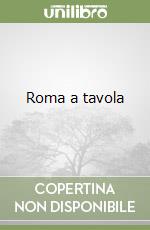 Roma a tavola libro