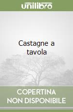 Castagne a tavola libro