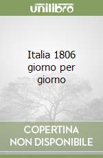 Italia 1806 giorno per giorno