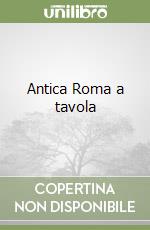 Antica Roma a tavola libro