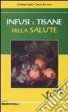 Infusi e tisane della salute. Ediz. illustrata libro di Doati Cristina Ferraris Cinzia