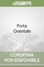 Porta Orientale libro