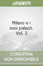 Milano e i suoi palazzi. Vol. 2 libro