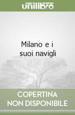 Milano e i suoi navigli libro