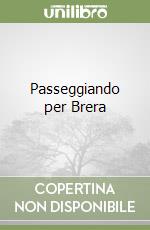 Passeggiando per Brera