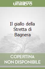 Il giallo della Stretta di Bagnera libro