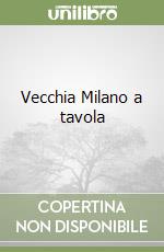 Vecchia Milano a tavola libro