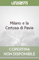 Milano e la Certosa di Pavia libro