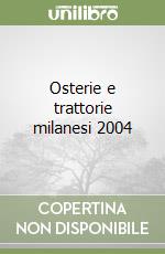 Osterie e trattorie milanesi 2004 libro