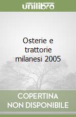 Osterie e trattorie milanesi 2005 libro