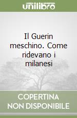 Il Guerin meschino. Come ridevano i milanesi libro