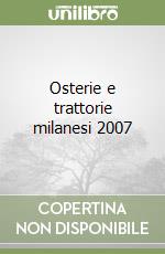 Osterie e trattorie milanesi 2007 libro