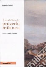 Il grande libro dei proverbi milanesi libro