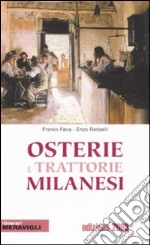 Osterie e trattorie milanesi 2008. Ediz. illustrata libro